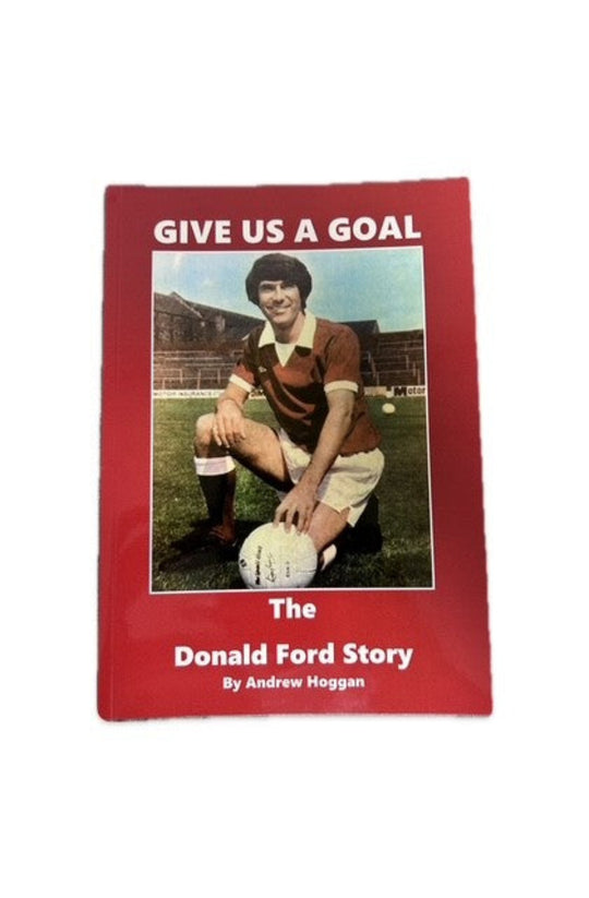 GIVE US A GOAL: The Donald Ford Story